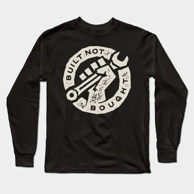 Built Not Bought Long Sleeve T-Shirt by Teephemera